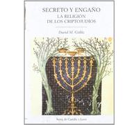 Secreto y engaño : la religión de los criptojudíos