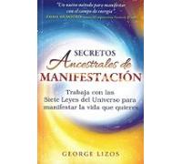 Secretos Ancestrales De Manifestación