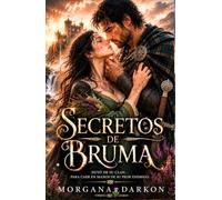 Secretos de bruma: Un dark romance histórico ambientado en la Escocia medieval (Sangre, bruma y poder en las Highlands)