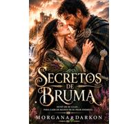 Secretos de bruma: Un dark romance histórico ambientado en la Escocia medieval (Sangre, bruma y poder en las Highlands)