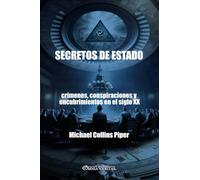 Secretos de Estado - crímenes, conspiraciones y encubrimientos en el siglo XX