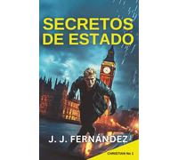 Secretos de estado. (Novela de thriller, misterio y suspense)
