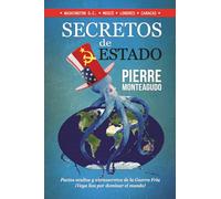 SECRETOS DE ESTADO: WASHINGTON D. C. | MOSCÚ | LONDRES | CARACAS (Trilogía Expediente Rojas)