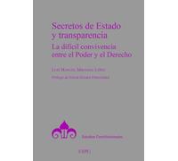 Secretos de Estado y transparencia: La difícil convivencia entre el Poder y el Derecho (Estudios Constitucionales)