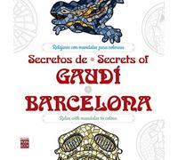 Secretos de Gaudí*Barcelona: Relajarse Con Mandalas Para Colorear (Arte Terapia)
