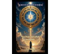 Secretos de la Luz Inmortal: Los frutos del árbol prohibido