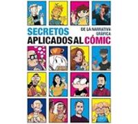 Secretos De La Narrativa Gráfica Aplicados Al Cómic