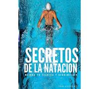 Secretos de la Natación: Mejora tu técnica y rendimiento