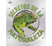 Secretos de la naturaleza (Secretos) (Enciclopedia visual)