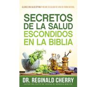 Secretos de la salud escondidos en la Biblia/ Hidden Bible Health Secrets