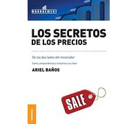 Secretos de los precios, Los: Cómo comprenderlos y utilizarlos a su favor (SIN COLECCION)