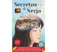 Secretos de Nerja: Easy Spanish Reading for Beginners A1/A2: Lectura fácil en español (Secretos de Nerja - Bilingual Spanish Readers)