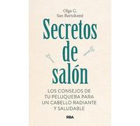 Secretos de salón: Los consejos de tu peluquera para un cabello radiante y saludable (Práctica)