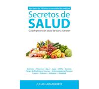 Secretos de Salud: Guia de Prevencion a Base de Buena Nutricion