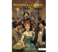 Secretos De Un Cabaret De La Belle Epoque