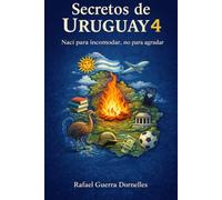 Secretos de Uruguay: Nací para incomodar, no para agradar