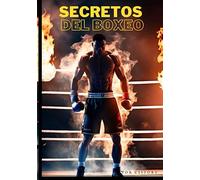 Secretos del boxeo: libro de boxeo desde boxeadores amateur hasta profesionales