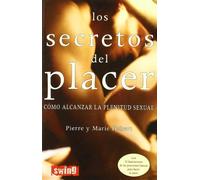 Secretos del placer, los: Descubra su infinito potencial erótico. Alcance la plenitud y el bienestar sexual. con 52 ilustraciones que recrean las posiciones básicas para hacer el amor