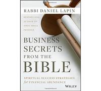 Secretos empresariales de la Biblia: Estrategias de éxito espiritual para la abundancia financiera