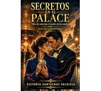 Secretos en el Palace: Una fascinante novela de romance, espionaje y resistencia en el Madrid de 1943 (Ecos de la Resistencia)