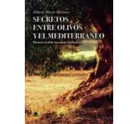 Secretos Entre Olivos Y El Mediterraneo