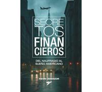 Secretos Financieros: Del naufragio al sueño americano