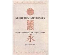 Secretos Imperiales Para La Salud Y La Longevidad