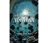 Secretos mágicos en el Yucatán: 1 (FANTASÍA)
