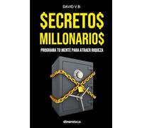 SECRETOS MILLONARIOS: Programa tu mente para atraer riqueza (LIBRO$ MILLONARIO$)