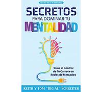 Secretos Para Dominar Tu Mentalidad: Toma el Control de Tu Carrera en Redes de Mercadeo