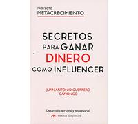 Secretos para ganar dinero como Influencer: 6 (Proyecto Metacrecimiento)