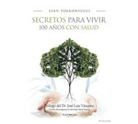 Secretos para vivir 100 años con salud