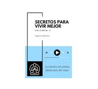 Secretos para vivir mejor: Volumen II