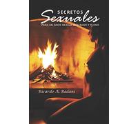 Secretos Sexuales: para un goce sexual más sano y pleno