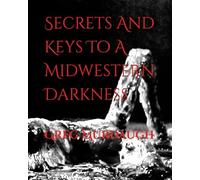 Secrets And Keys To A Midwestern Darkness