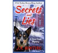 Secrets and Lies (A Snow Creek Mystery)