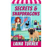 Secrets and Snapdragons (A Petal Pushers Flower Shop Cozy Mystery)