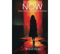 Secrets are out Now: How A Girl Overcomes The World