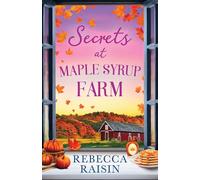 Secrets at Maple Syrup Farm: The perfect funny, cozy and heart-warming small-town romance to fall in love with in 2026! Perfect for fans of Laurie Gilmore, Portia Macintosh and Jo Thomas