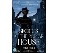 Secrets at the Poplar House: A gripping historical crime novel set in Jack the Ripper's Victorian London: 2 (Constance Piper Mystery)