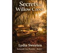 Secrets at Willow Creek: The Sunnyvale Cozy Mysteries- Book 3