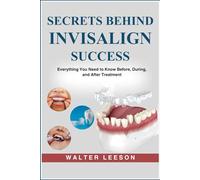 SECRETS BEHIND INVISALIGN SUCCESS