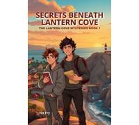 Secrets Beneath Lantern Cove: An LGBTQ Young Adult Cozy Mystery of Friendship, Found Family, and Small-Town Secrets (The Lantern Cove Mysteries)