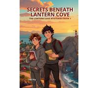 Secrets Beneath Lantern Cove: An LGBTQ Young Adult Cozy Mystery of Friendship, Found Family, and Small-Town Secrets (The Lantern Cove Mysteries)