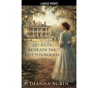 Secrets Beneath the Cottonwoods