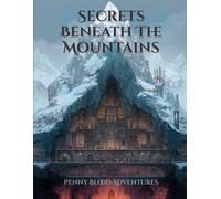 Secrets Beneath the Mountains (Penny Blood Adventures)