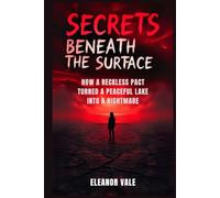 Secrets Beneath the Surface: How a Reckless Pact Turned a Peaceful Lake Into a Nightmare