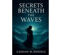 Secrets Beneath the Waves: A Journey Through Love, Loss, and the Depths of the Sea
