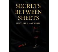 SECRETS BETWEEN SHEETS: LUST, LIES and KARMA