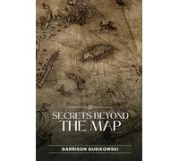 Secrets Beyond the Map